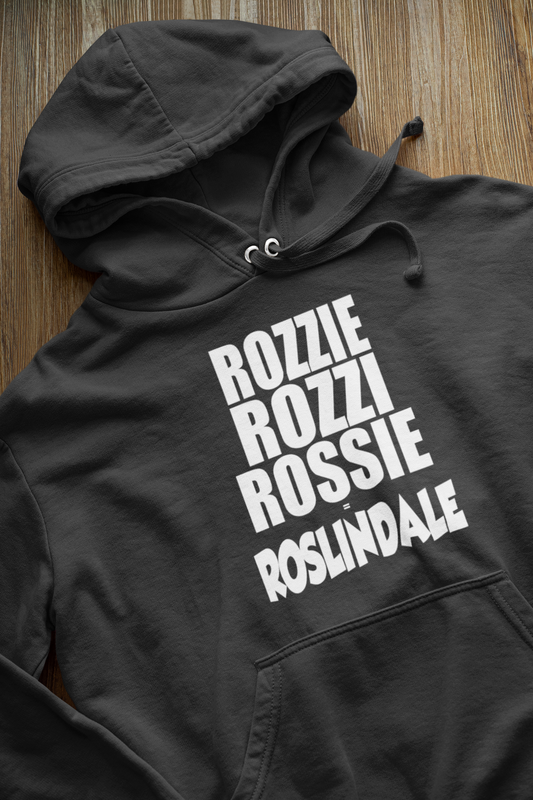 Rozzie Rozzi Rossie = Roslindale Hoodie