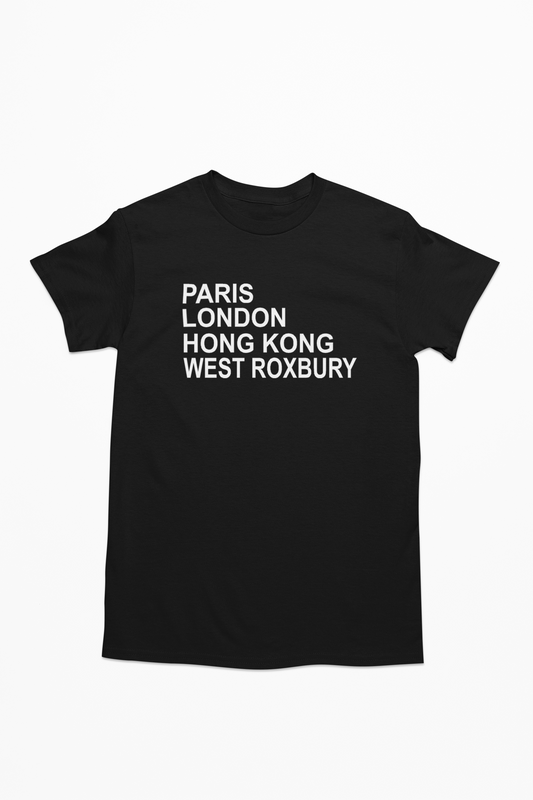 Paris London Hong Kong West Roxbury T-shirt